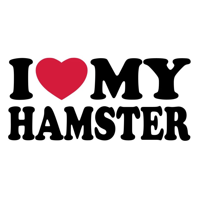 I love my hamster