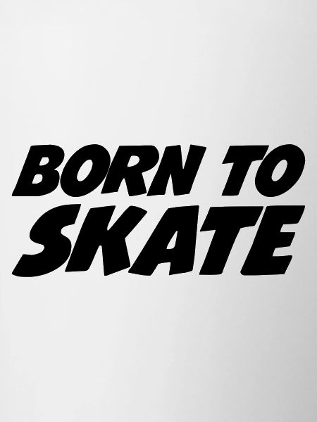 Born to Skate