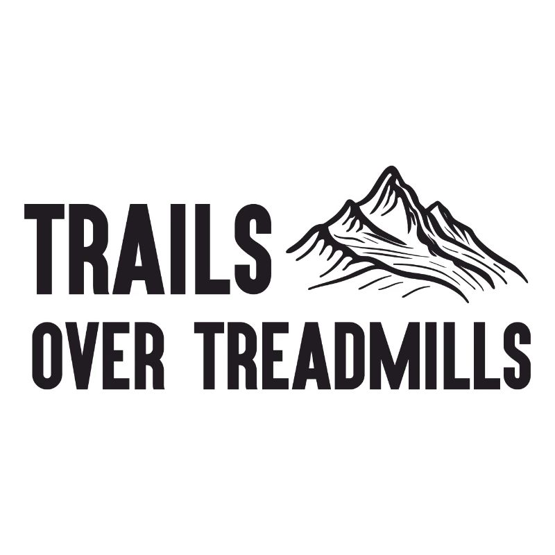 Trail Running - Trails Over Treadmills