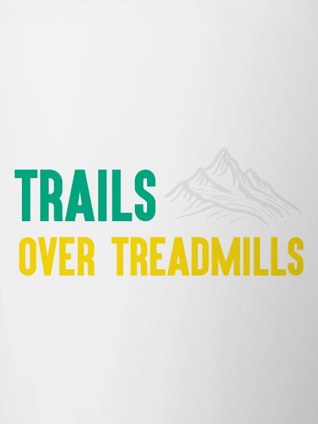 Trail Running - Trails Over Treadmills