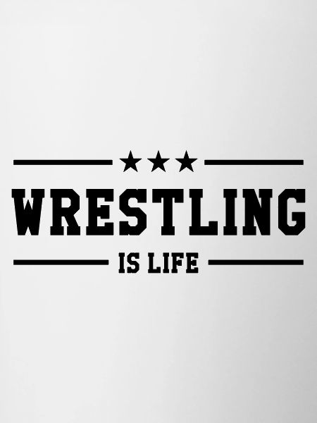Wrestling is life
