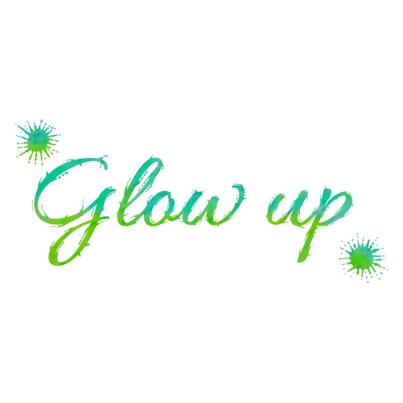 Glow up