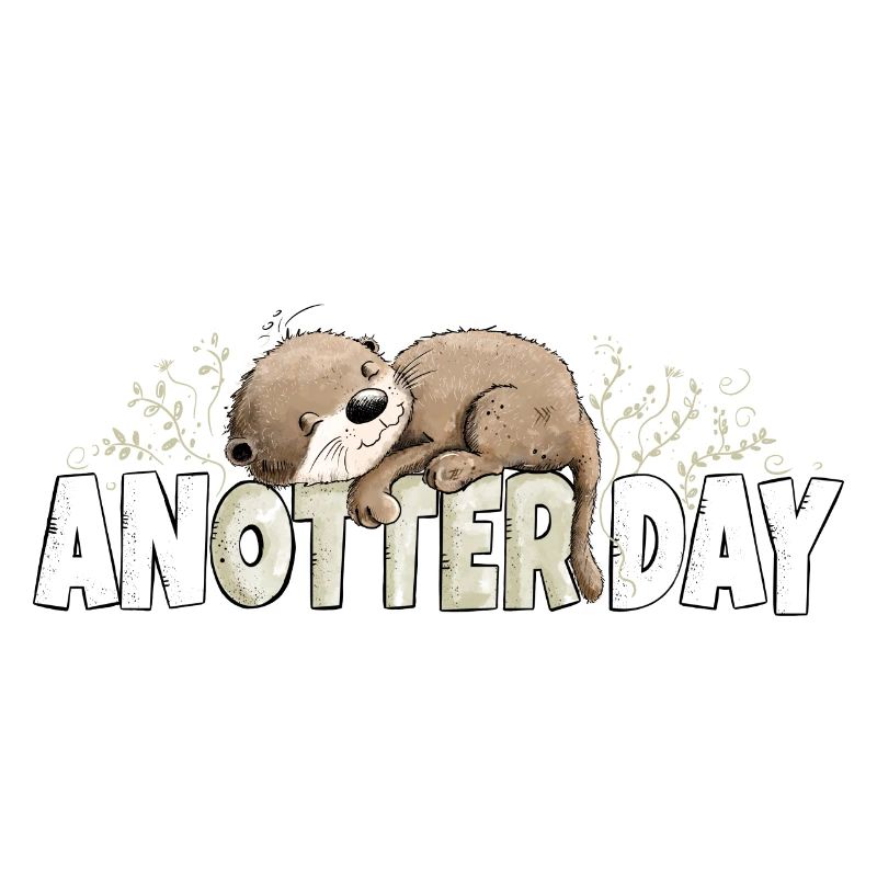 Anotter Day Verträumter Otter Spruch