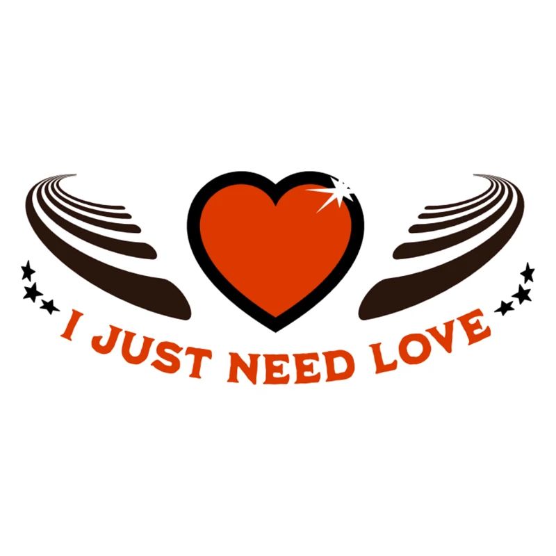 I just need love