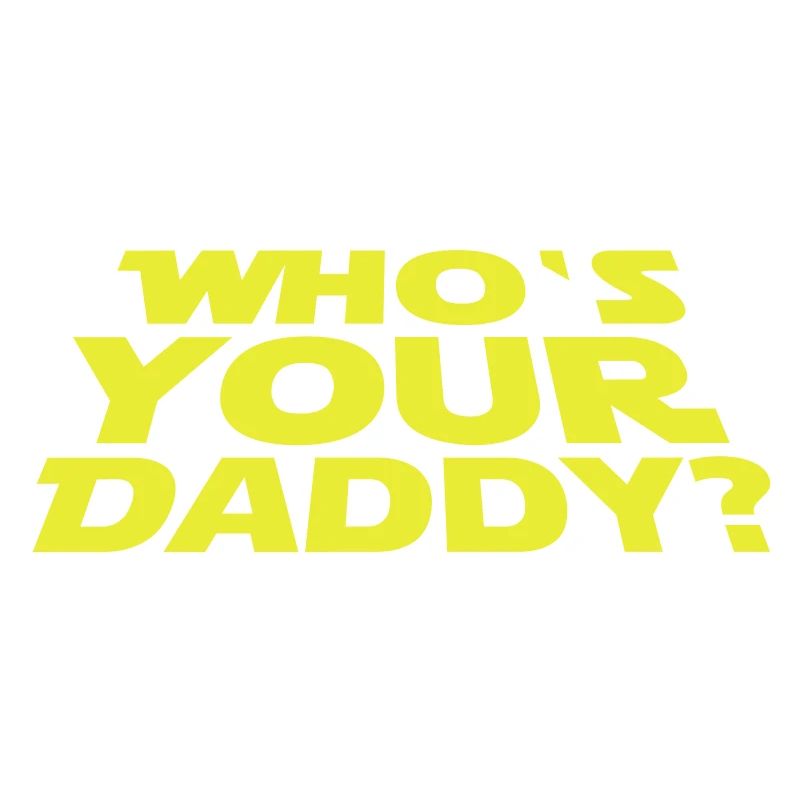 Who's your Daddy