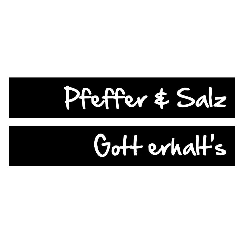 Pfeffer und Salz - Gott erhalt's