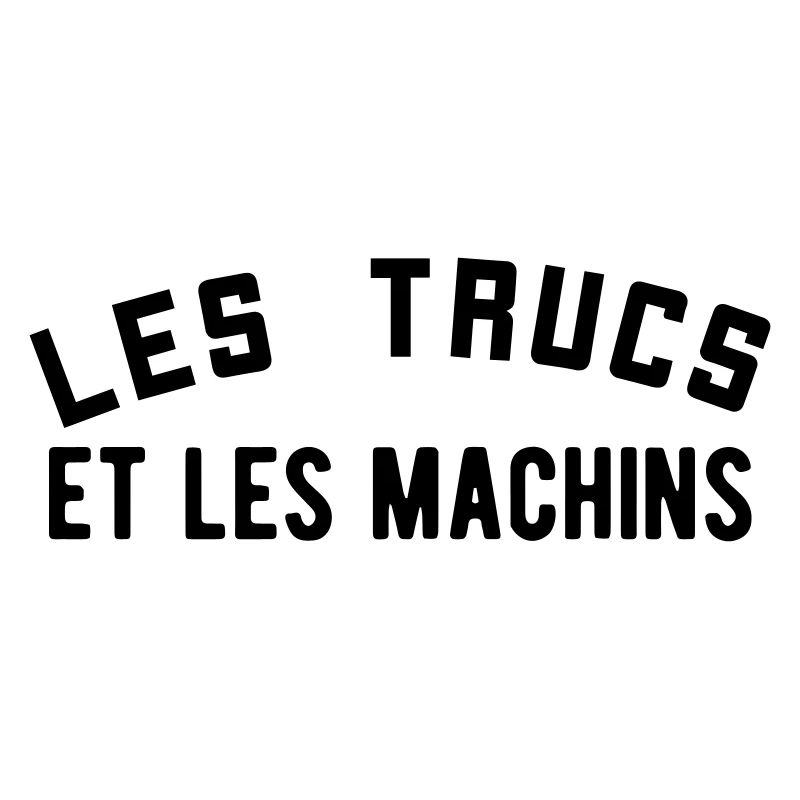Les trucs et les machins 