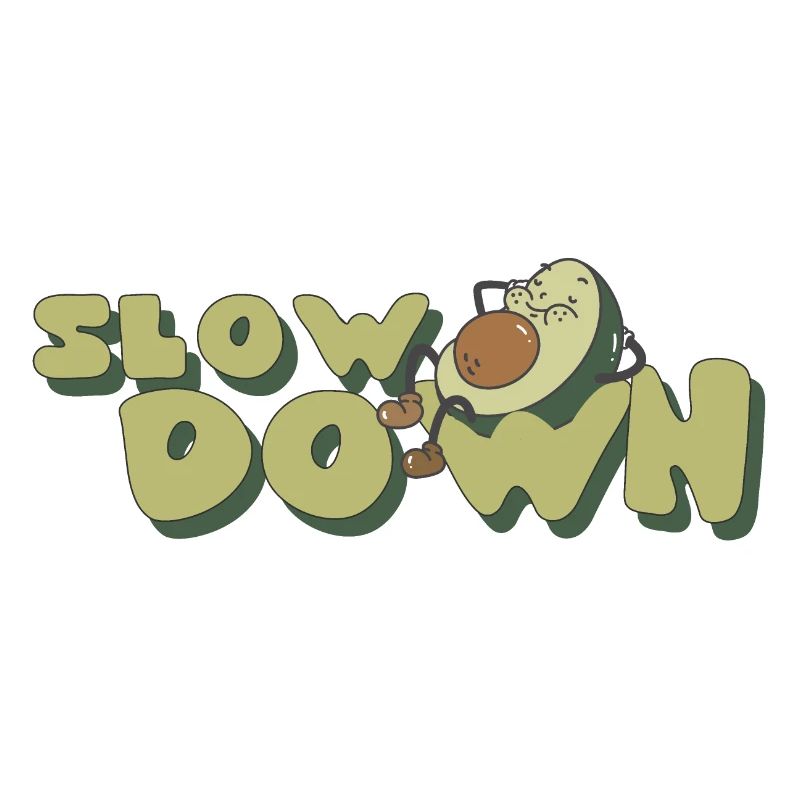 slow down relax avocado retro positive