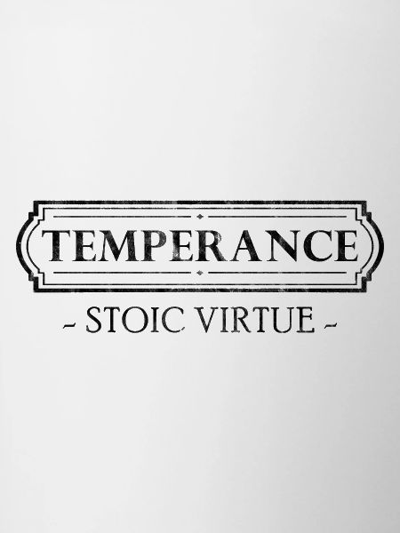 Stoic Virtue Temperance