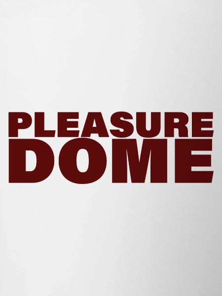 PLEASURE DOME