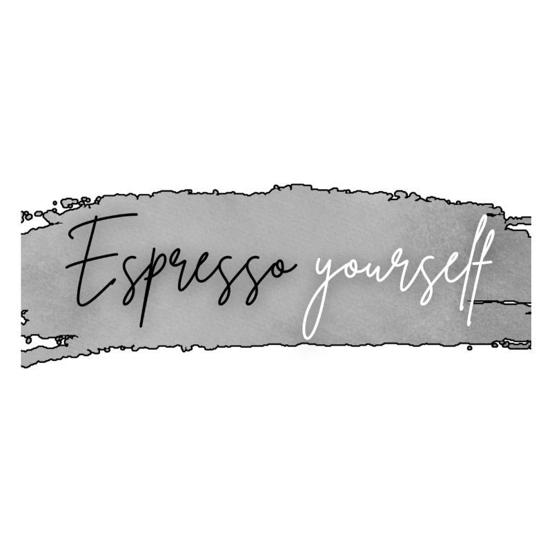 Espresso yourself (express yourself)