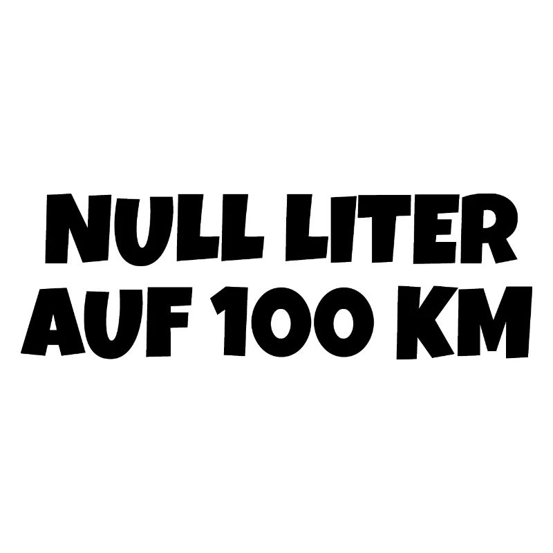 Null Liter auf 100 Km Fahrrad Spruch
