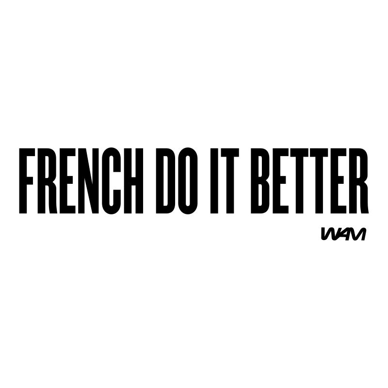 French do it better - chauvinisme français