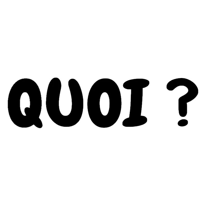 QUOI ?