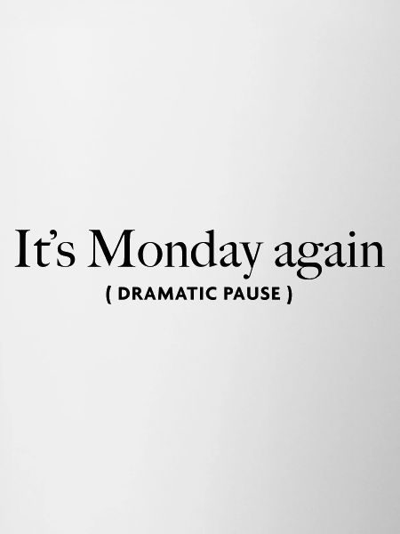 its-monday-again