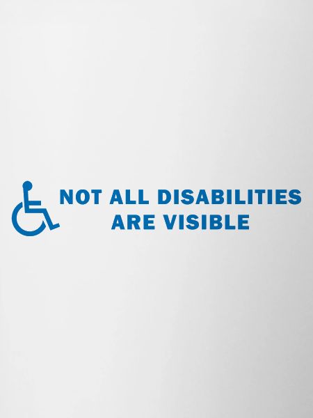 Not All Disabilities Are Visible