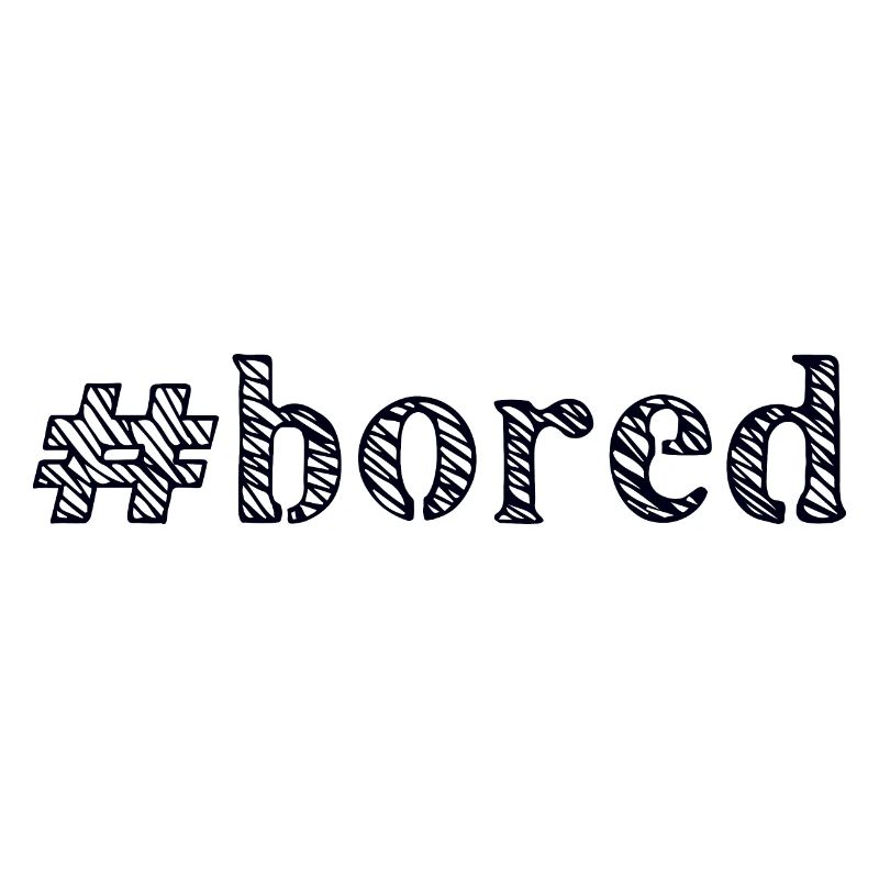 boring bored