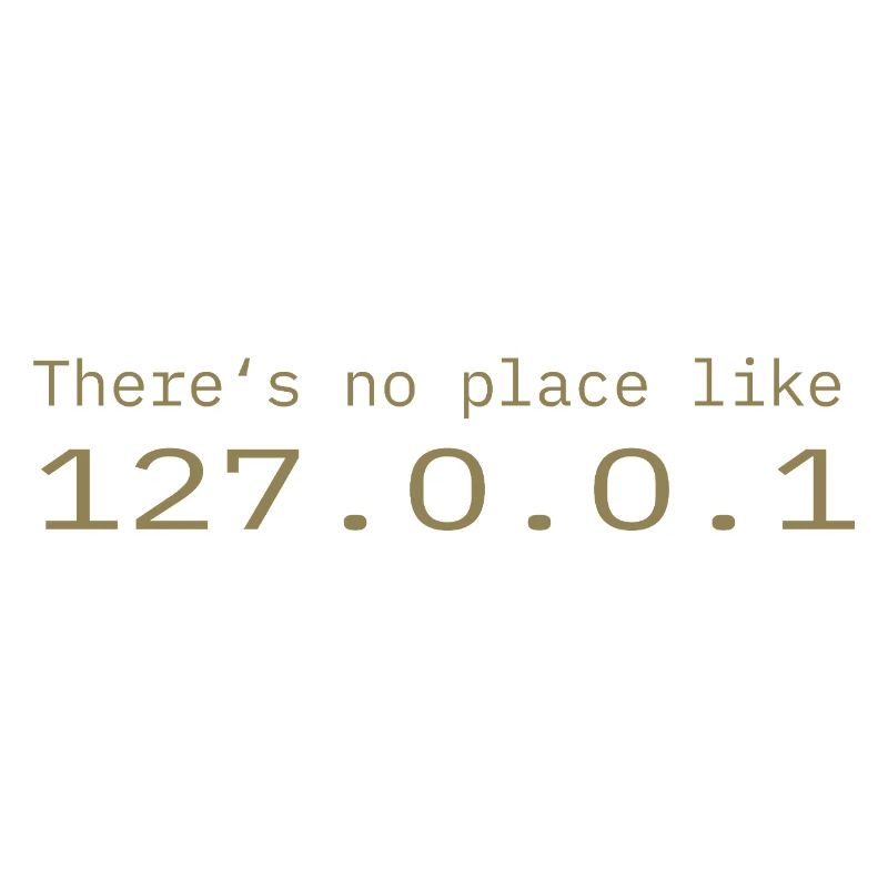 Programmeur Nerd IT Aucun endroit comme Localhost