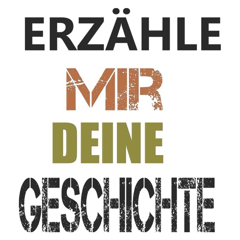 ERZÄHLE MIR DEINE GESCHICHTE