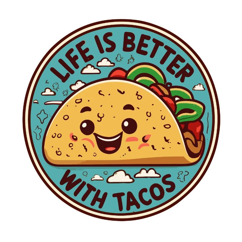 Life is better with the Tacos