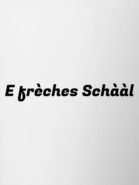 E frèches Schààl