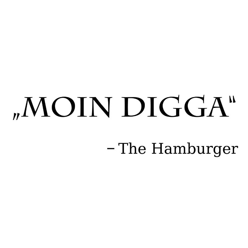 Hamburg, Moin Digga, the Hamburger