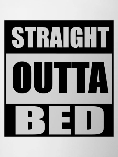 Straight Outta Bed