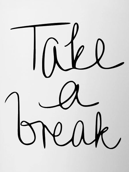 Take a break