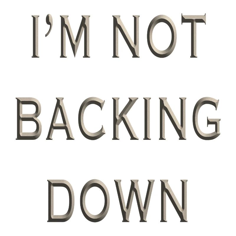 Not Backing Down