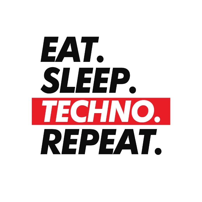 Eat Sleep Techno Repeat