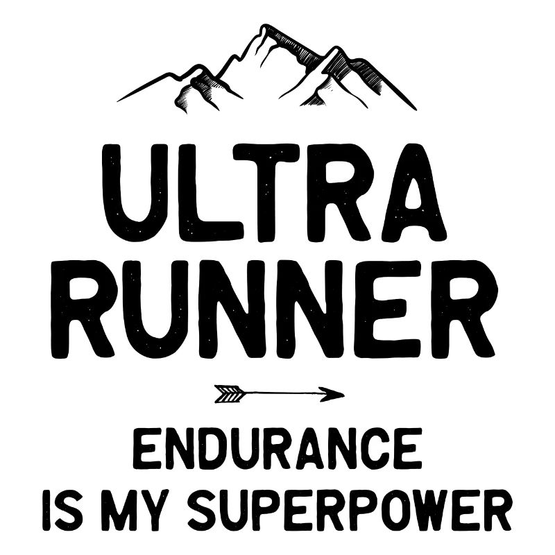 Ultra Runner - Endurance is My Superpower