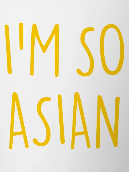 I'M SO ASIAN Asian Asia