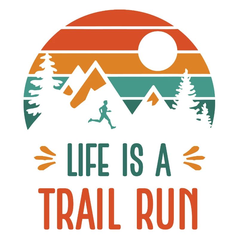 Life is a Trail Run