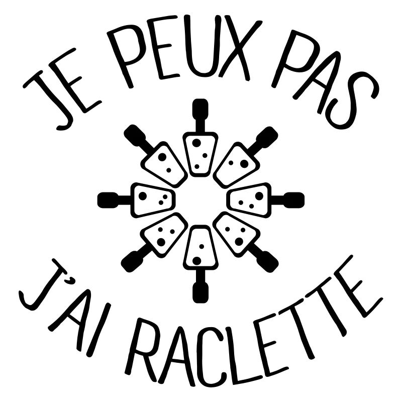 Je peux pas j'ai Raclette