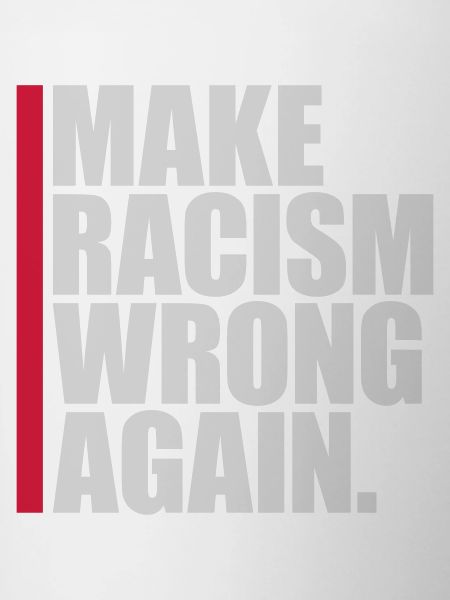 make racism wrong again