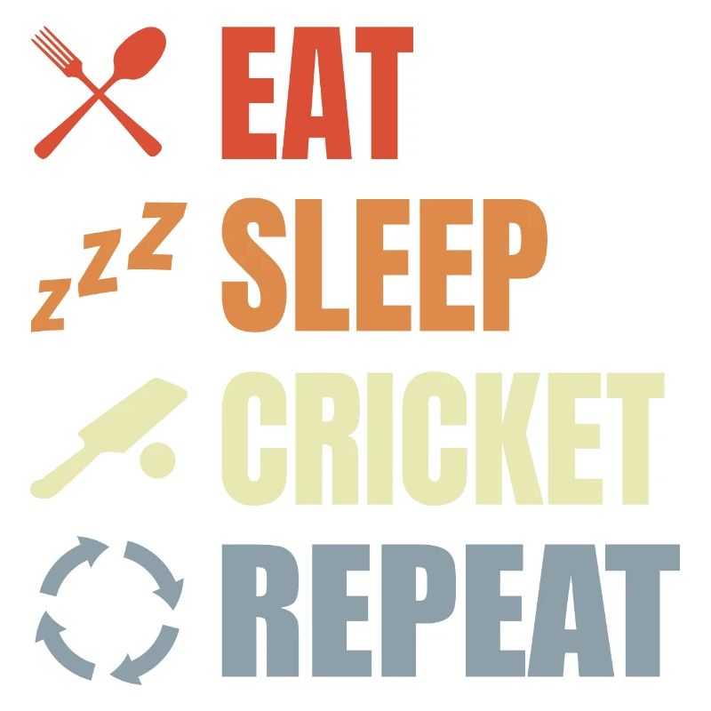 Eat Sleep Cricket Repeat