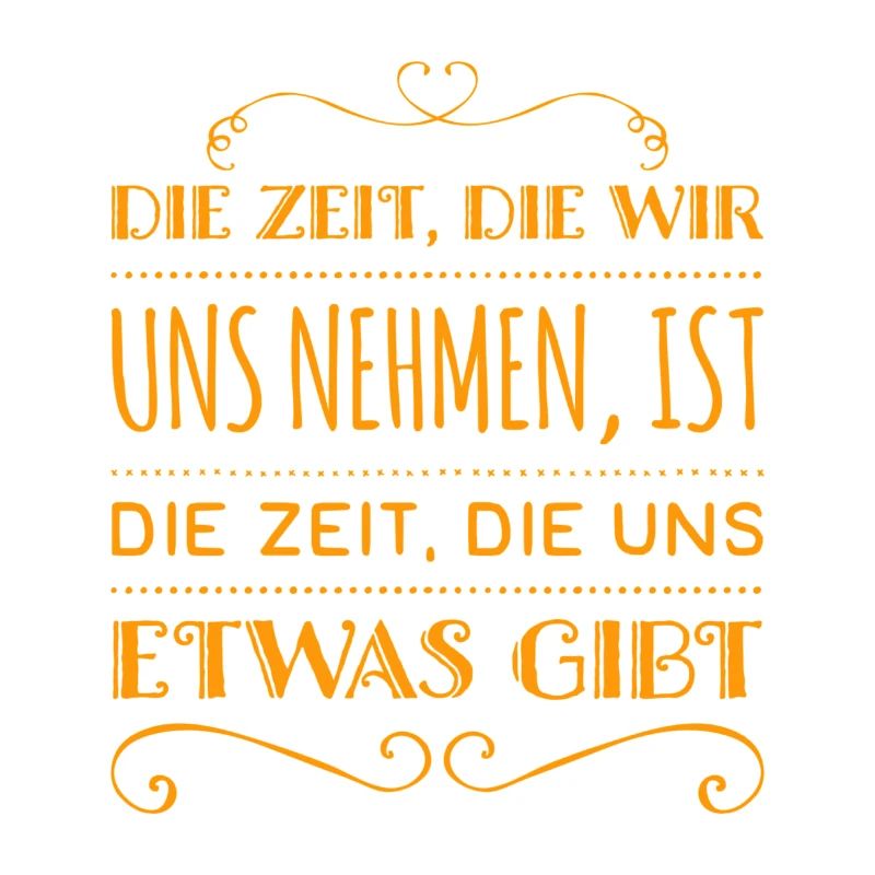 die Zeit die wir uns nehmen