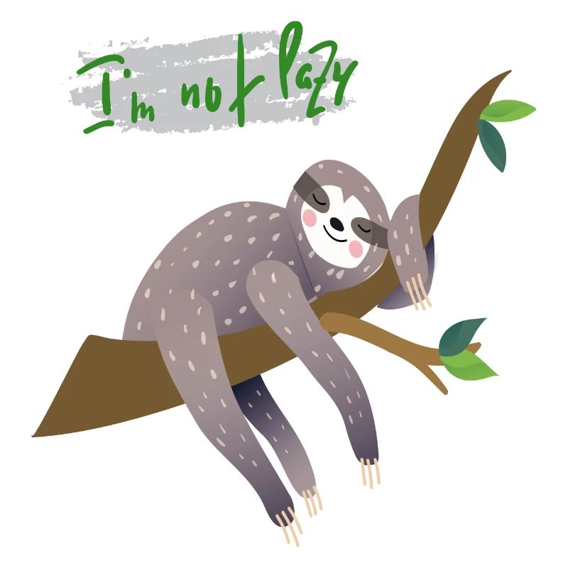 Sloth i'm not lazy