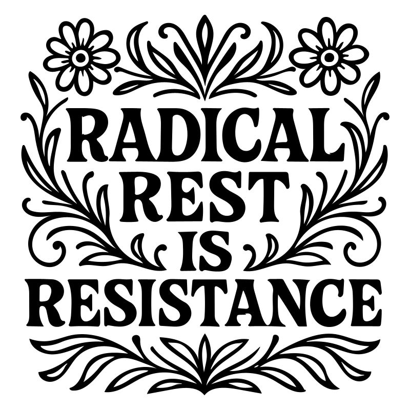 radical rest is resistance Spruch Urlaub