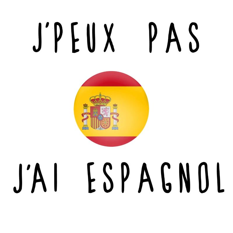 J'peux Pas J'ai Espagnol Drapeau