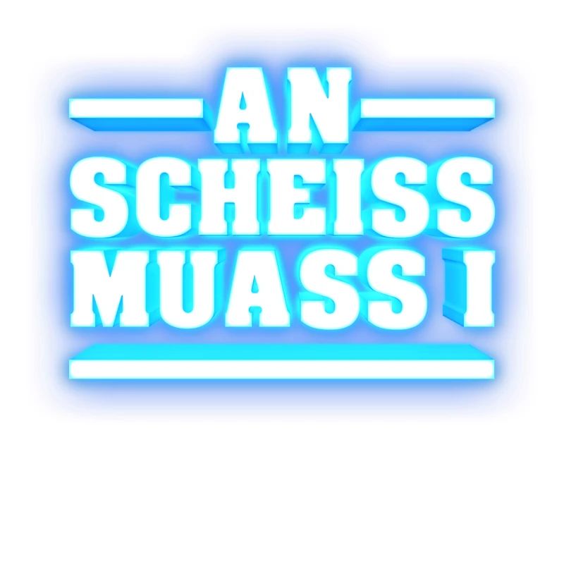 AN SCHEISS MUASS I