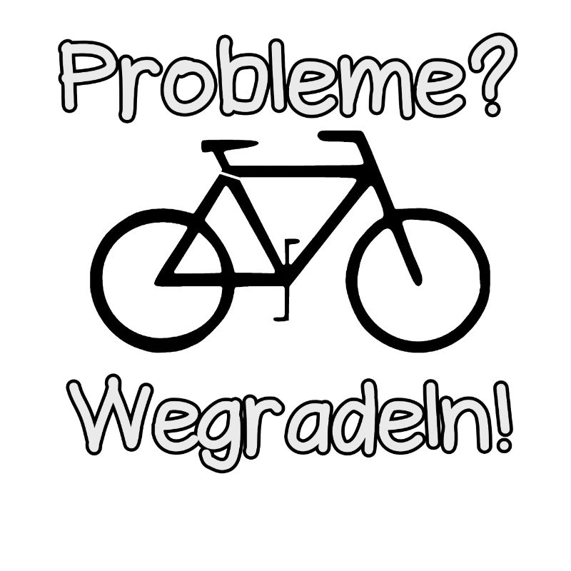Problem Fahrrad Radfahren Radfahrer Spruch