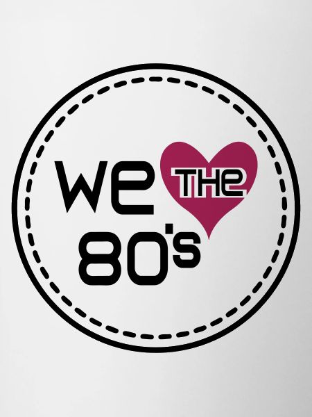 We love the 80s