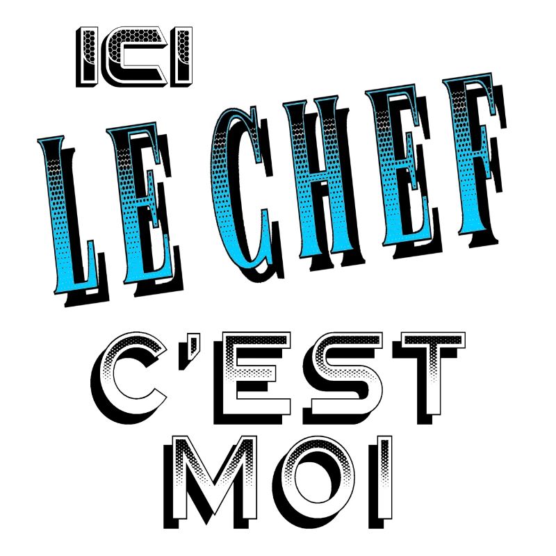 Ici le Chef C'est Moi Patron