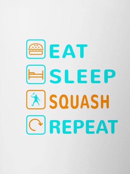 Eat. Sleep. Squash. Repeat Design
