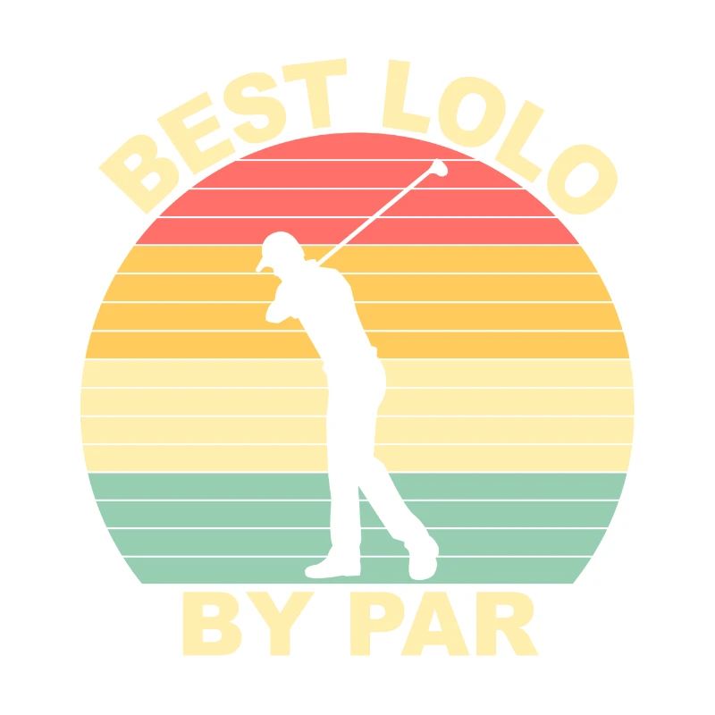 Best Lolo By Par - Golfing
