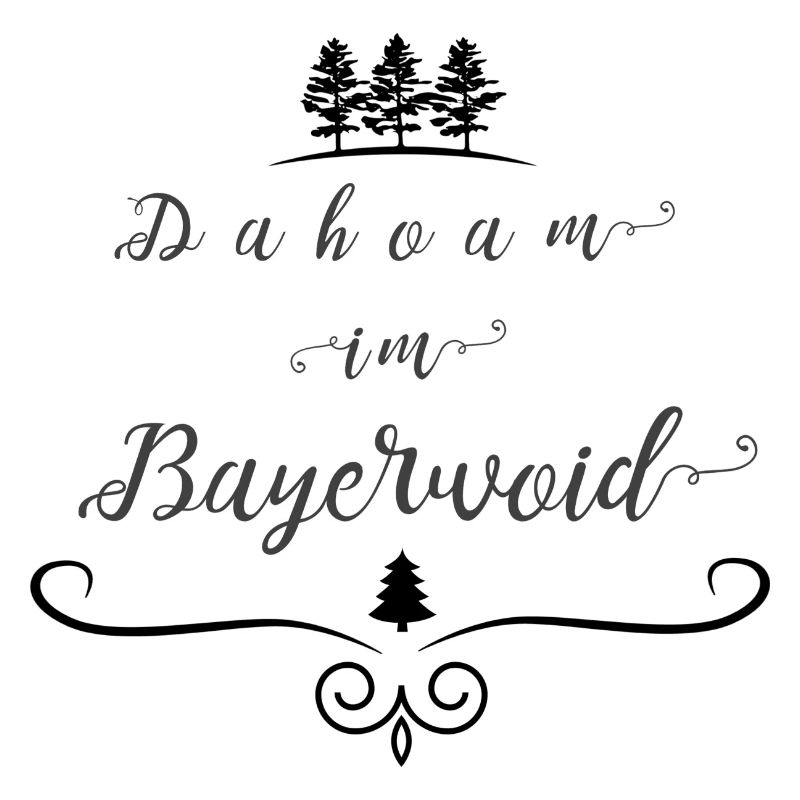Dahoam im Bayerwoid