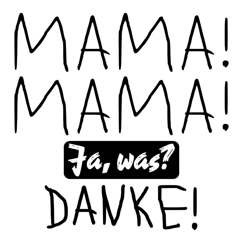 Lustige Mutter Kind Sprüche - Dankeschön MAMA