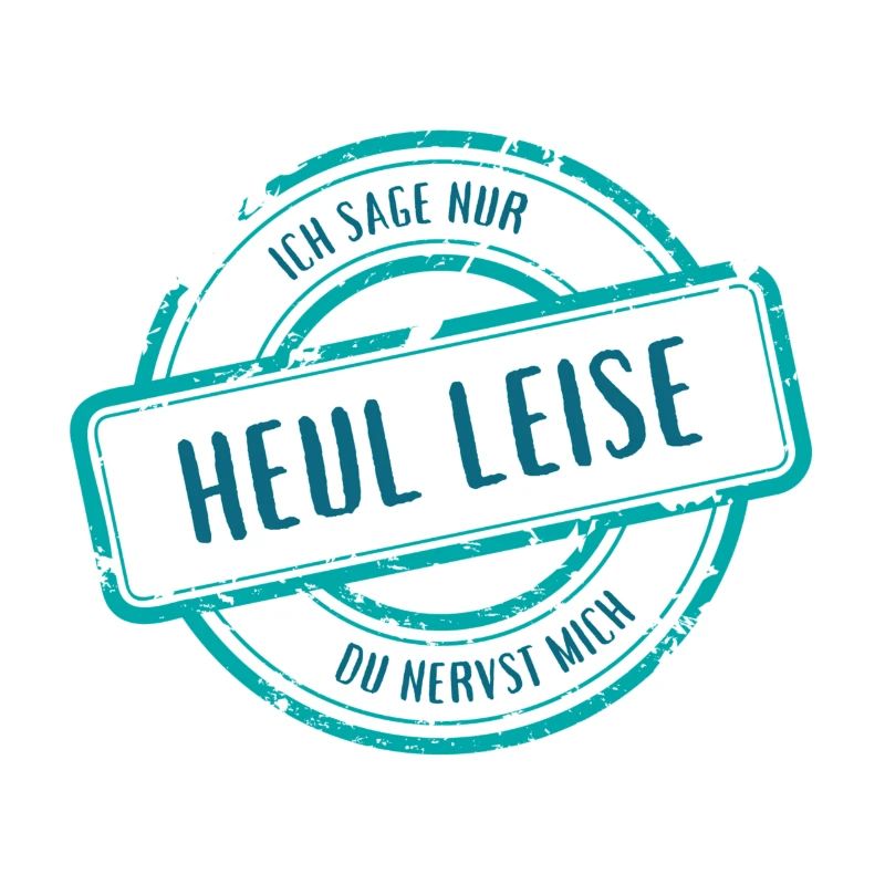 Heul Leise Zynischer Spruch