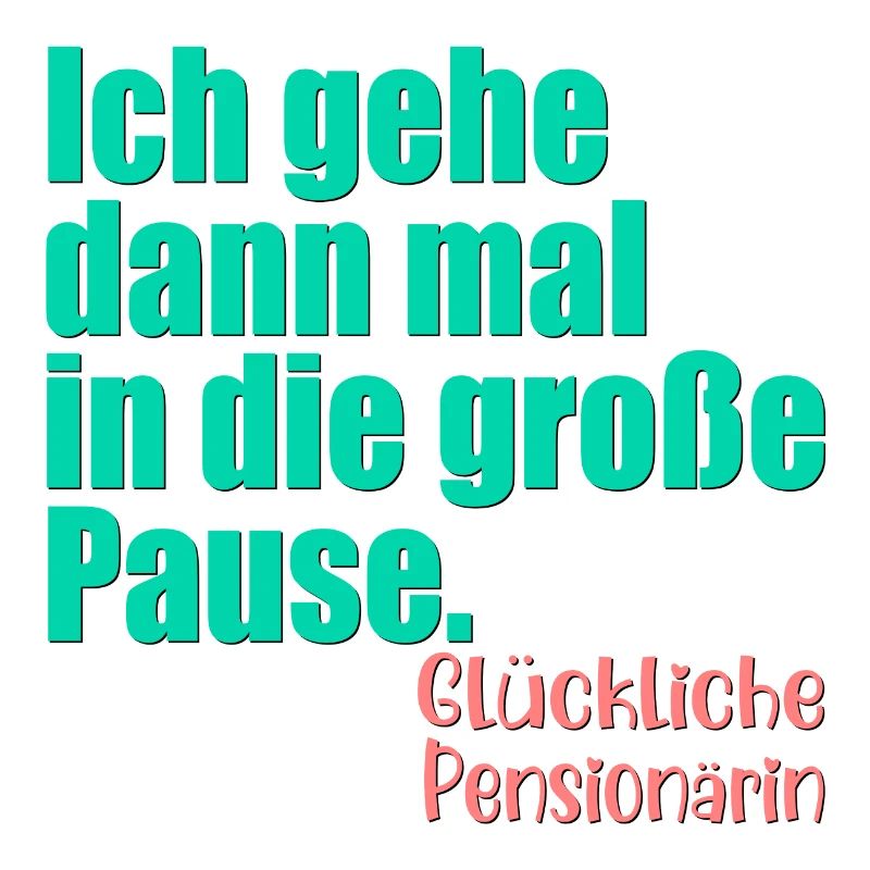 Abschiedsgeschenk Pensionärin Lehrerin Große Pause